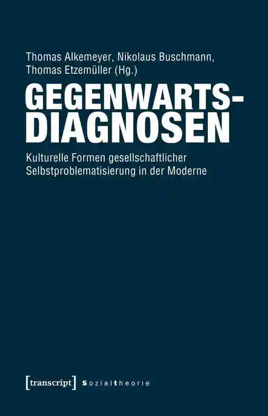 Neither Scientific, nor Philosophical, nor Critical? The Knowledge in Diagnoses of Our Times as Seen by Their Critics [in German]