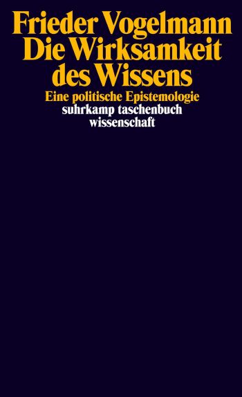 The Force of Knowledge. A Political Epistemology [in German]