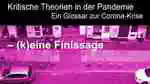 Critical Theories in the Pandemic: A Glossary -- (no) Finissage [plus podcast!]