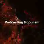 Podcasting Populism [in German]